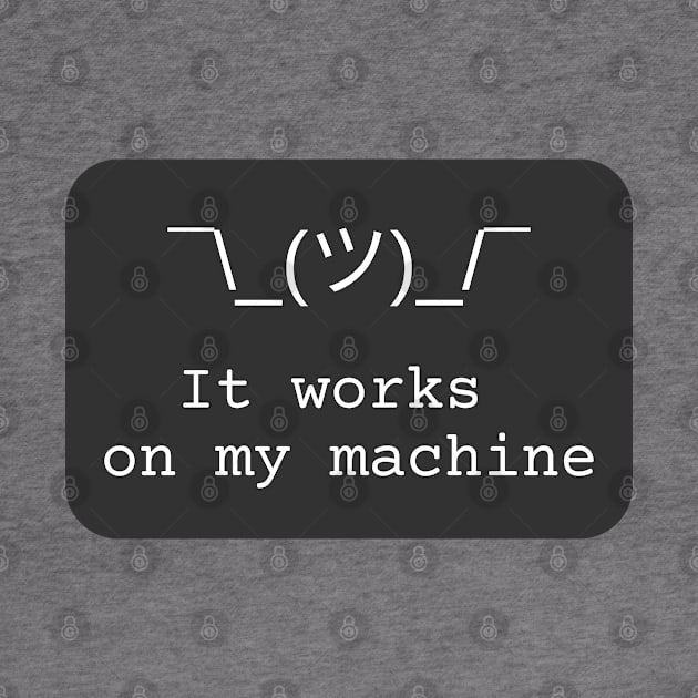 It works on my machine by leo-jess